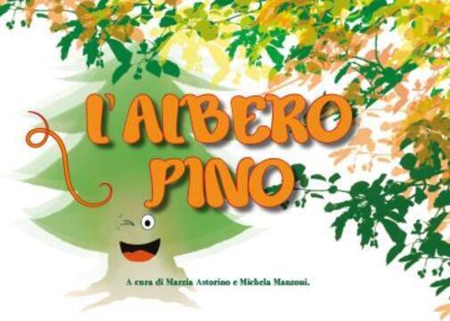 L'Albero Pino di Marzia Astorino, Michela Manzoni,  2022,  Youcanprint libro usato