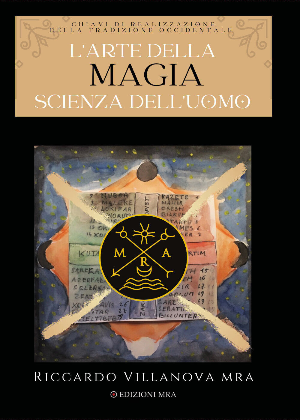 L'Arte della Magia, Scienza delL'Uomo di Riccardo Villanova Mra (autore),  2021, libro usato