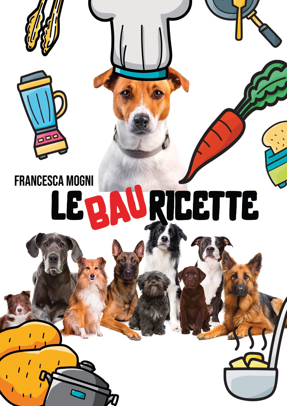 LE BAU RICETTE  - Francesca Mogni,  2019,  Youcanprint libro usato