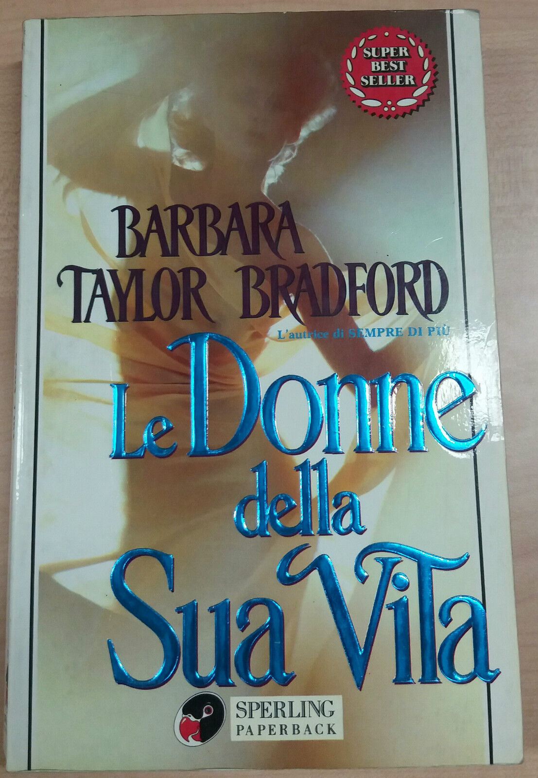 LE DONNE DELLA SUA VITA - BARBARA BRADFORD - SPERLING - 1999 - M  libro usato
