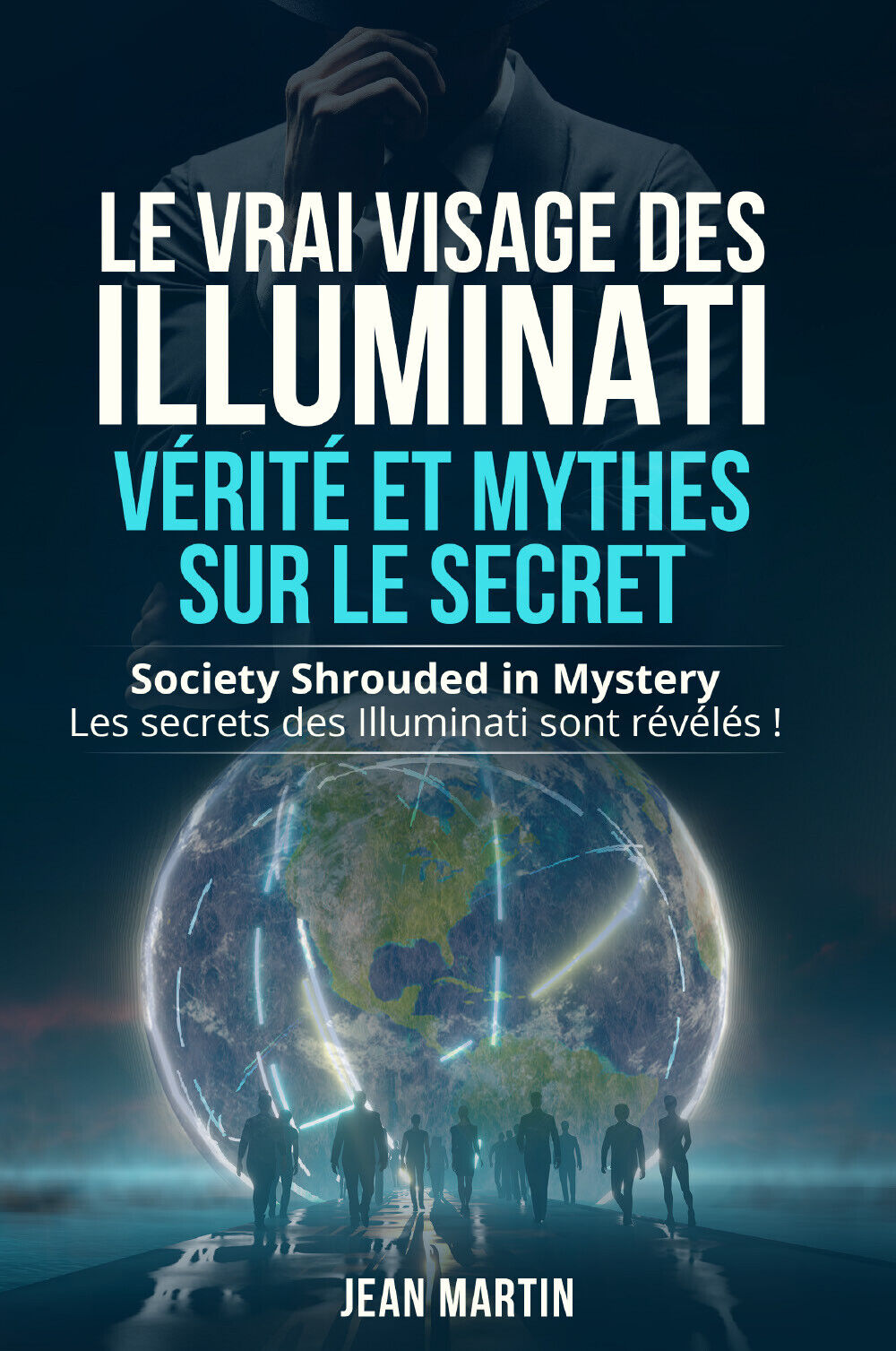LE VRAI VISAGE DES ILLUMINATI : V?RIT? ET MYTHES SUR LE SECRET. Society Shrouded libro usato
