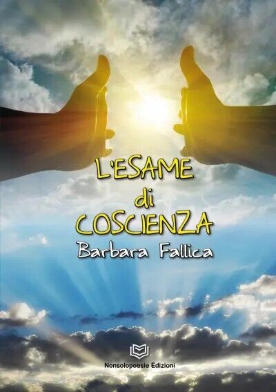 L'Esame di Coscienza di Barbara Fallica, 2022, Nonsolopoesie Edizioni libro usato