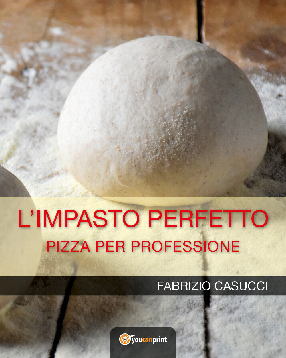L'IMPASTO PERFETTO Pizza per professione  - Fabrizio Casucci,  2018 libro usato