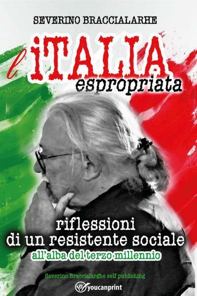 L'ITALIA ESPROPRIATA: Riflessioni di un Resistente Sociale Riflessioni alL'alba  libro usato