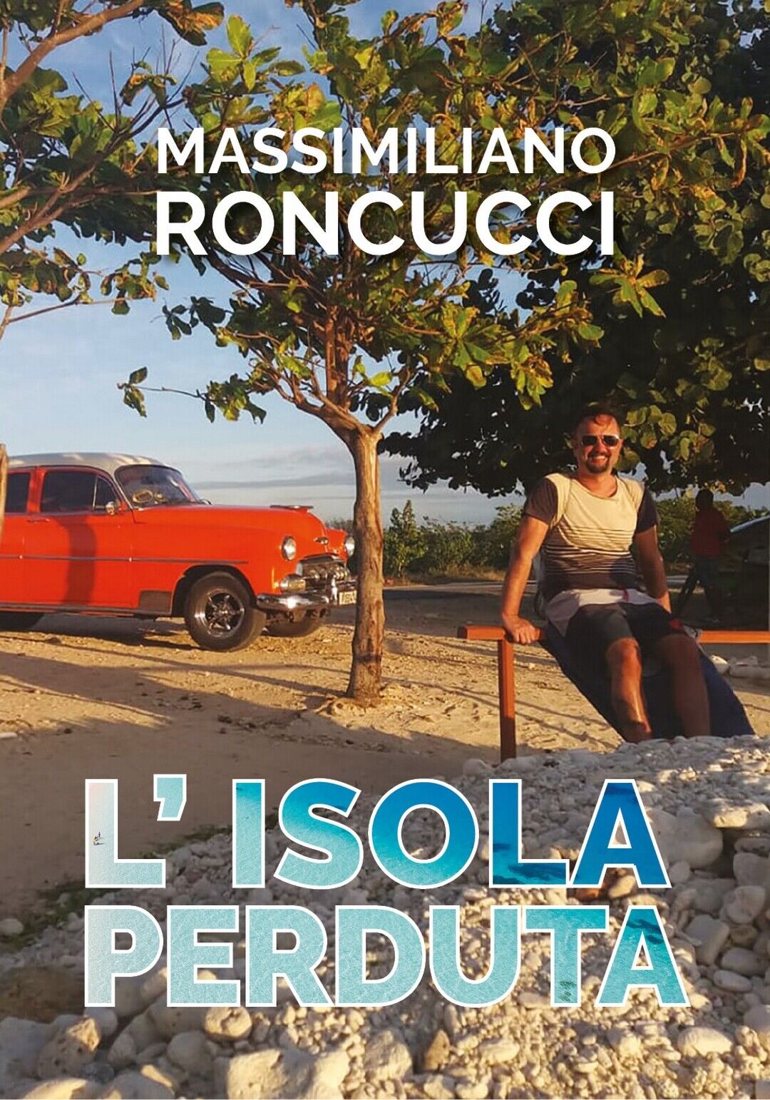 L'Isola Perduta  di Massimiliano Roncucci,  2019,  Youcanprint libro usato