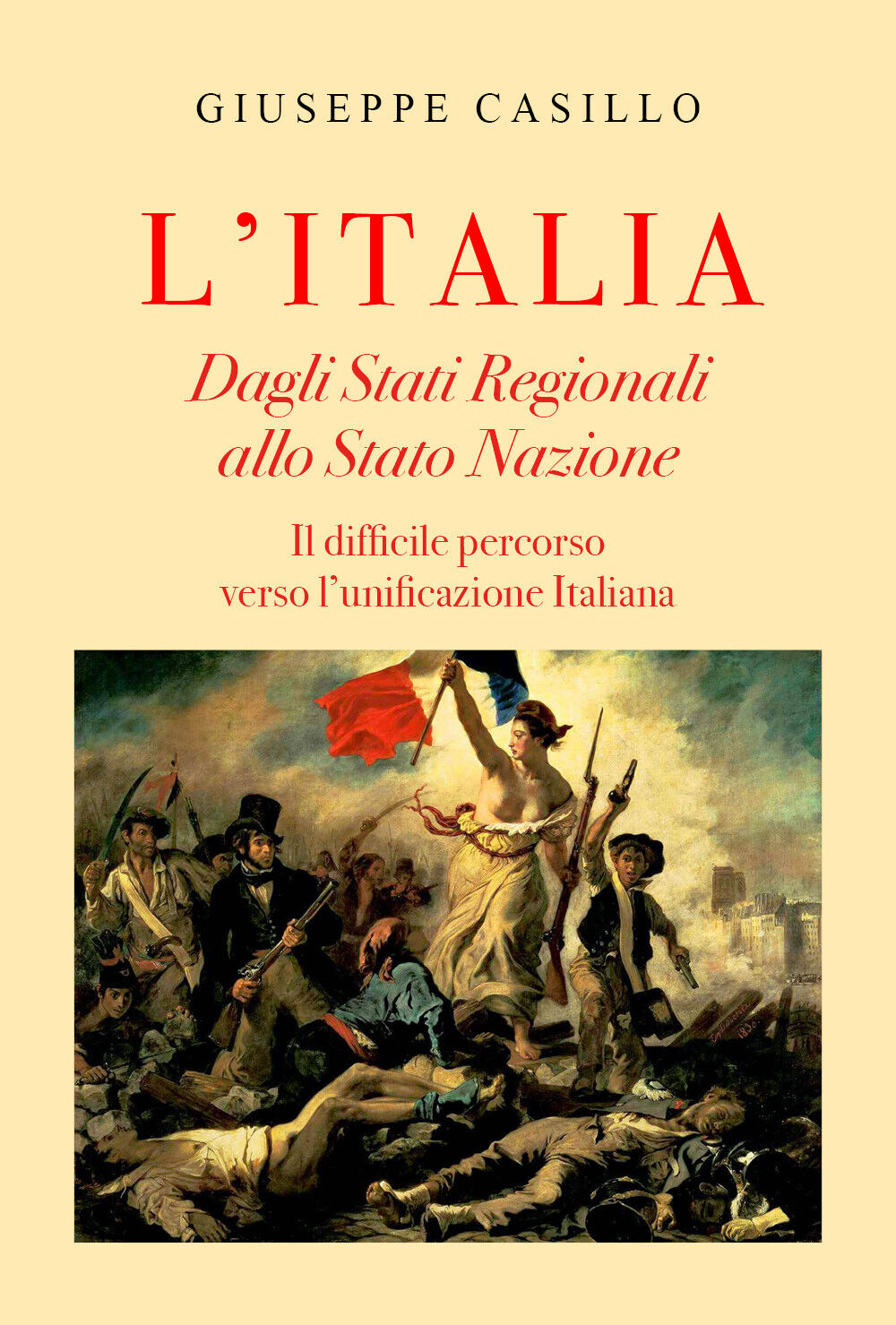 L'Italia. Dagli Stati regionali allo Stato Nazione di Giuseppe Casillo,  2021,   libro usato