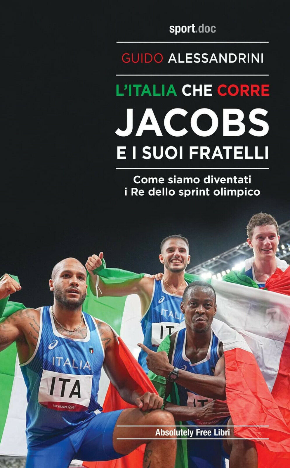 L'Italia che corre. Jacobs e i suoi fratelli - Guido Alessandrini - 2022 libro usato