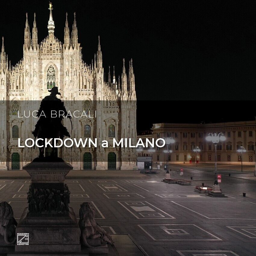  LOCKDOWN A MILANO (Copertina cartonata). Il suono del silenzio di Luca Bracali libro usato