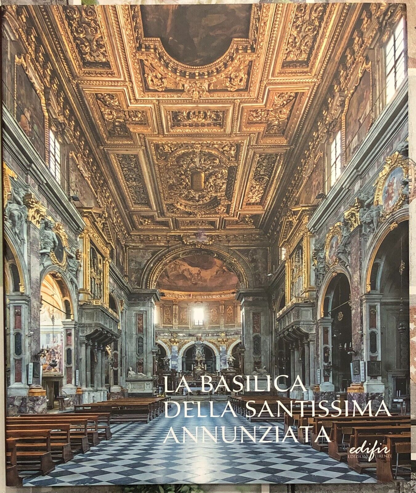 La Basilica della Santissima Annunziata. Vol. 2: dal Seicento alL'Ottocento  di  libro usato