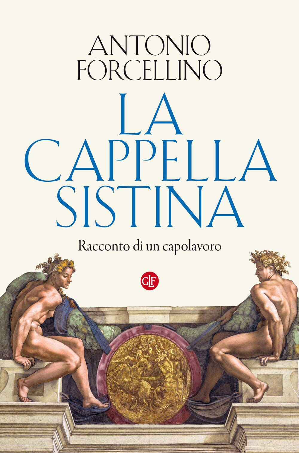 La Cappella Sistina. Racconto di un capolavoro - Antonio Forcellino - 2020 libro usato