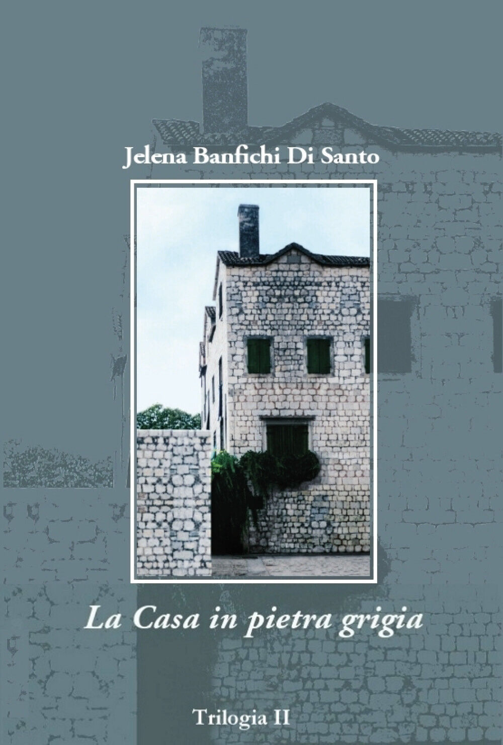 La Casa in pietra grigia di Jelena Banfichi Di Santo,  2021,  Youcanprint libro usato