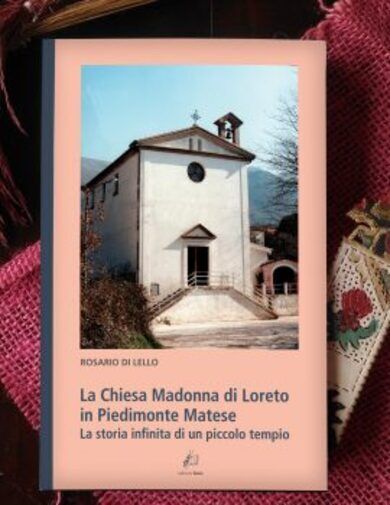 La Chiesa Madonna di Loreto in Piedimonte Matese. La storia infinita di un picco libro usato