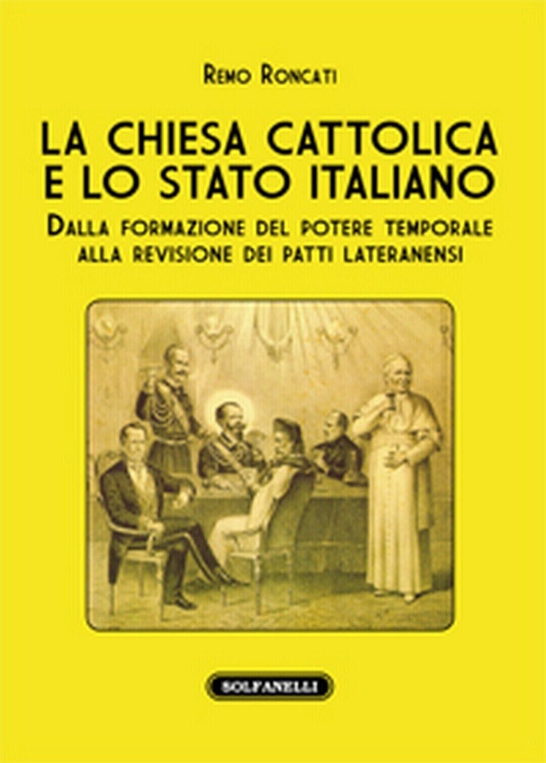 La Chiesa cattolica e lo stato italiano. Dalla formazione del potere temporale a libro usato