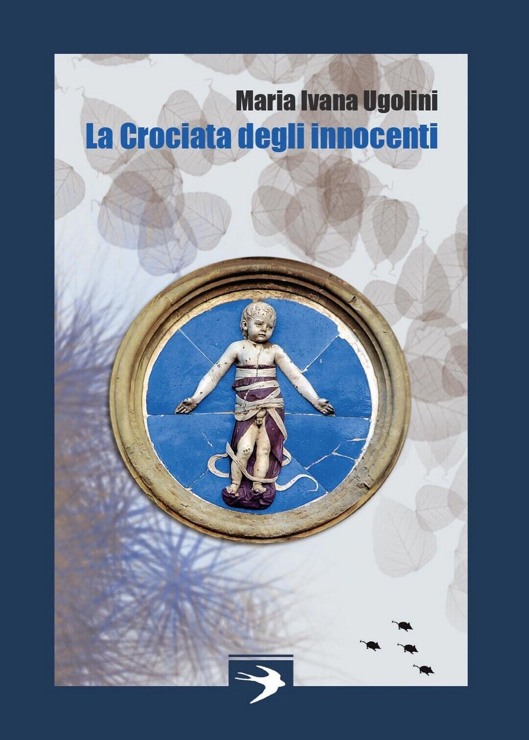 La Crociata degli Innocenti - Maria Ivana Ugolini,  2016,  Youcanprint libro usato