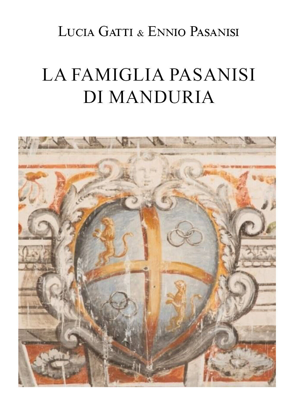 La Famiglia Pasanisi di Manduria di Lucia Gatti,  2021,  Youcanprint libro usato