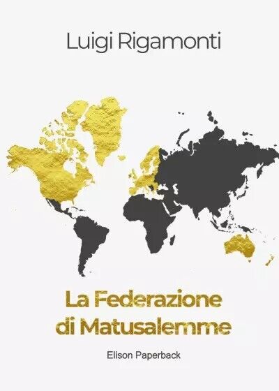  La Federazione di Matusalemme di Luigi Rigamonti, 2023, Elison Paperback libro usato