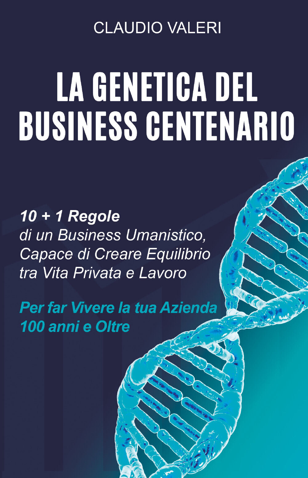La Genetica del Business Centenario di Claudio Valeri,  2021,  Youcanprint libro usato
