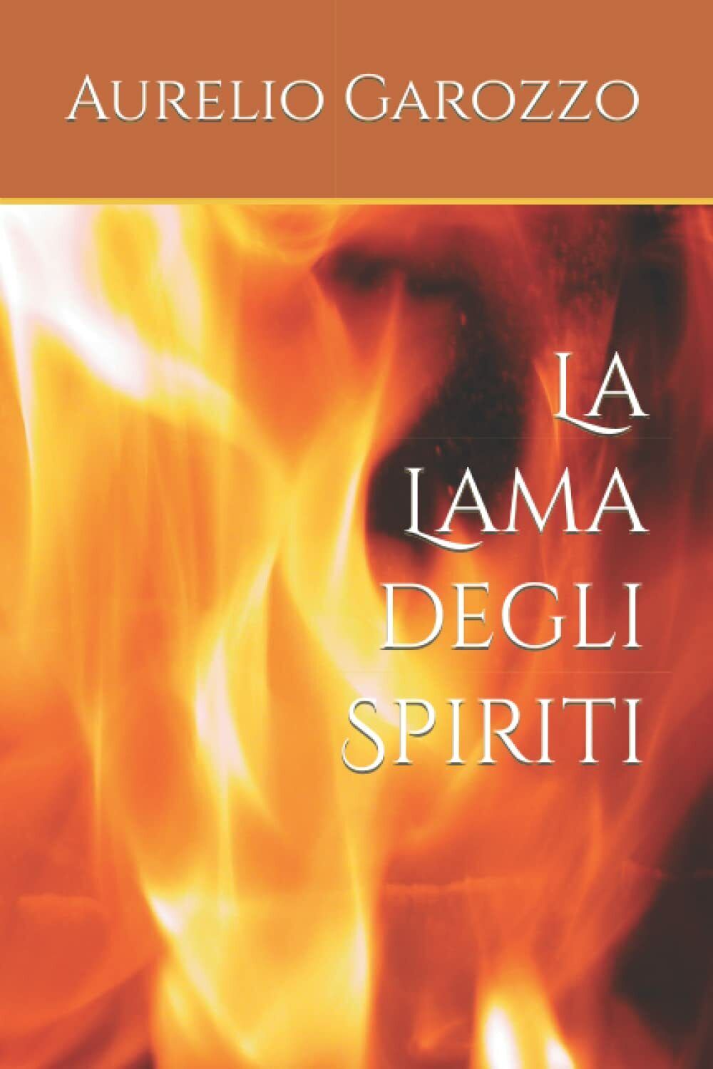  La Lama degli Spiriti di Aurelio Garozzo,  2021,  Indipendently Published libro usato
