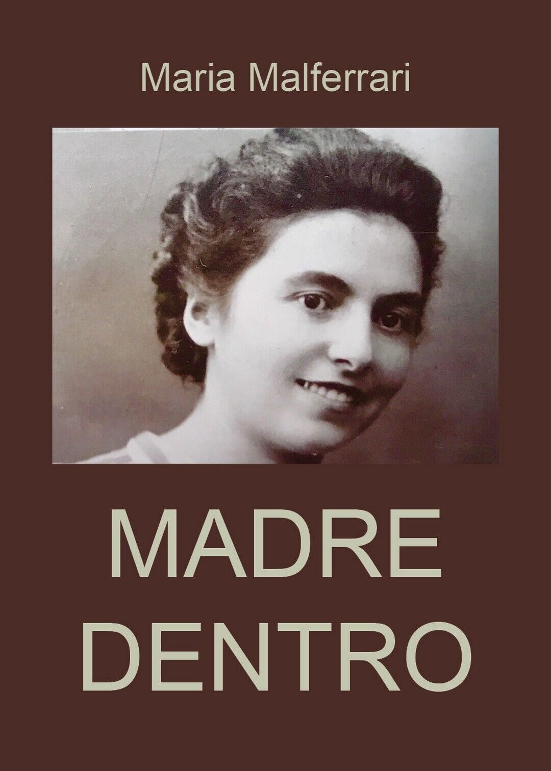 La Madre Dentro  di Maria Malferrari,  2019,  Youcanprint libro usato