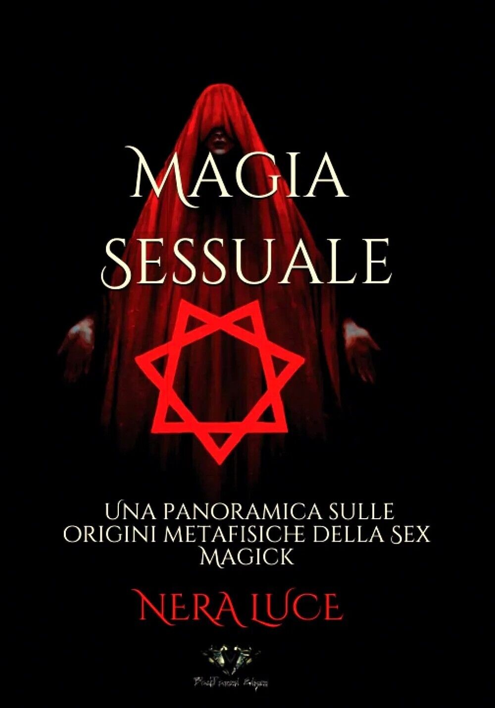 La Magia Sessuale. Una panoramica sulle origini metafisiche della Sex Magick  di libro usato
