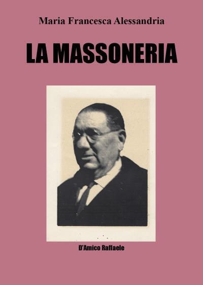 La Massoneria di Maria Francesca Alessandria,  2022,  Youcanprint libro usato