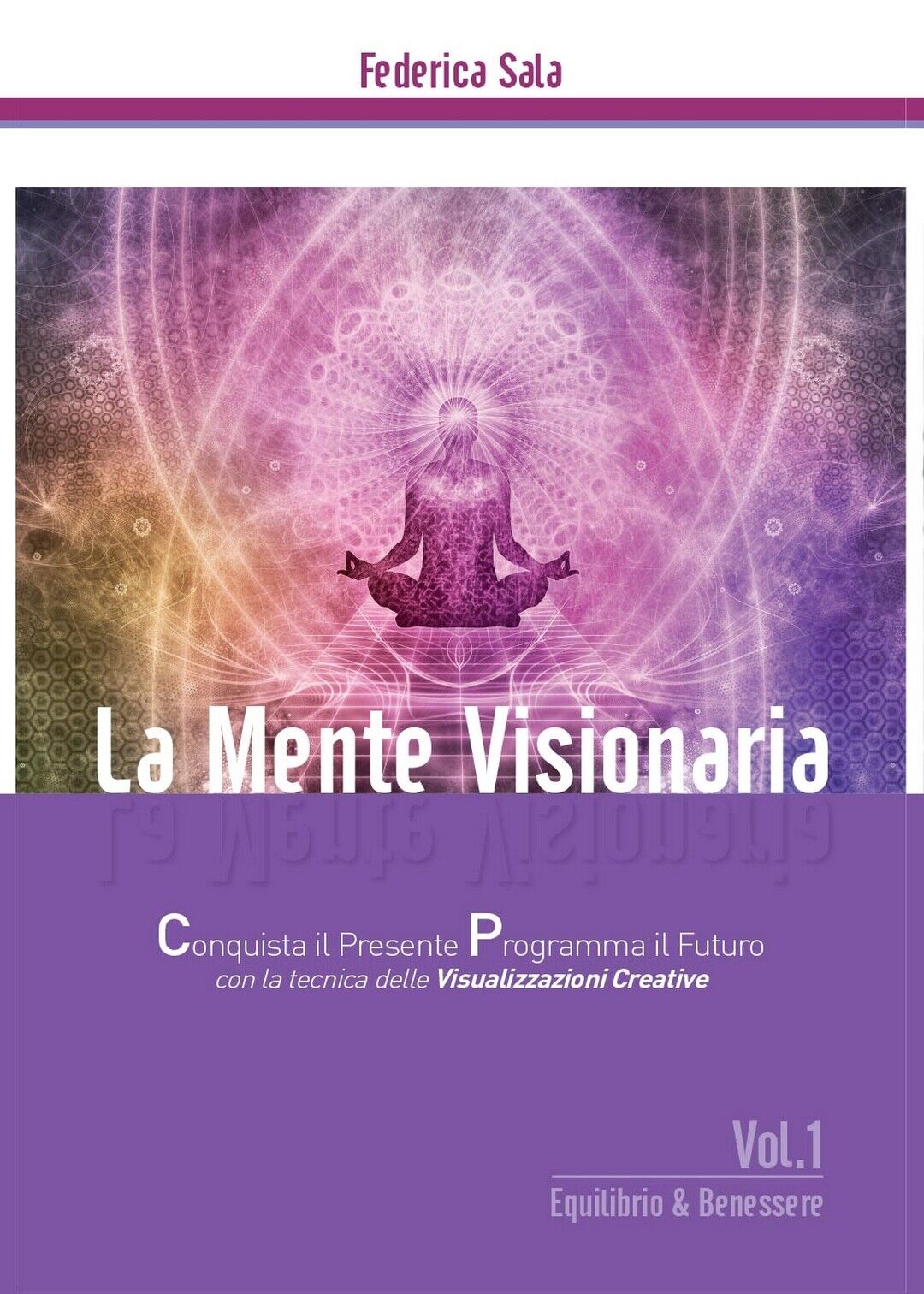 La Mente Visionaria Vol.1 Equilibrio & Benessere  di Federica Sala,  2016 libro usato