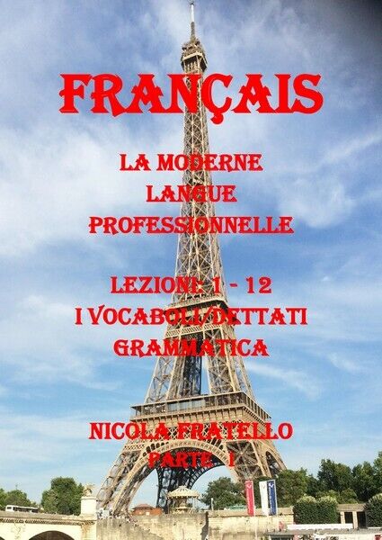 La Moderne Langue Professionnelle Fran?ais - Part I  di Nicola Fratello - ER libro usato