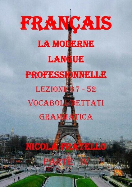 La Moderne Langue Professionnelle Fran?ais - Part IV (N. Fratello, 2019) - ER libro usato
