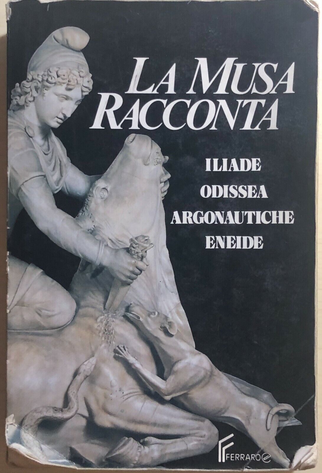 La Musa racconta Ilade-Odissea-Argonautiche-Eneide di Aa.vv., 1991, Editrice Fer libro usato