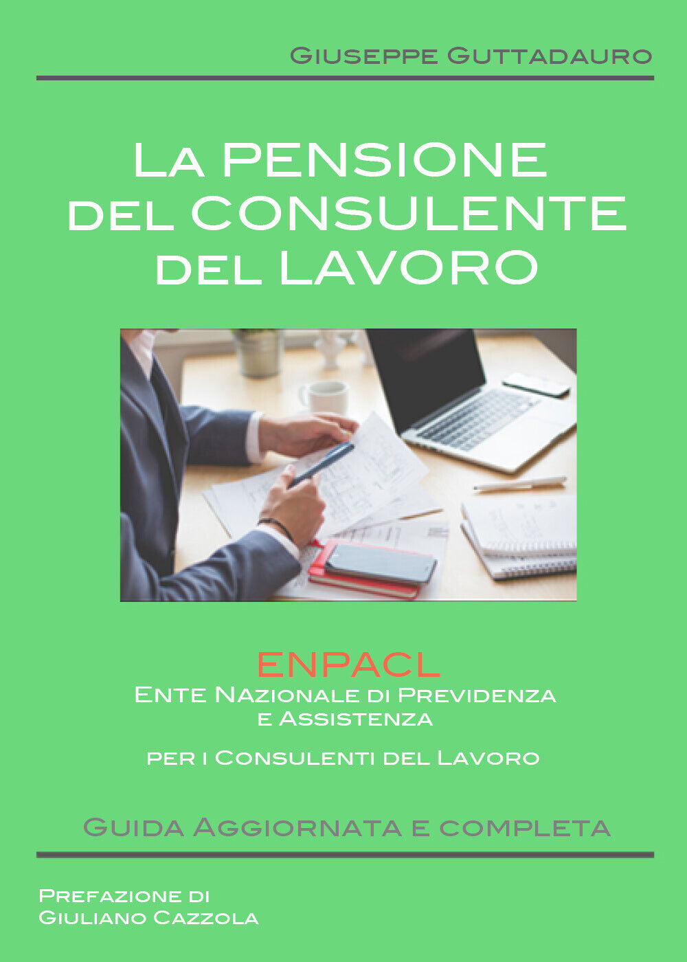 La Pensione del Consulente del Lavoro - Giuseppe Guttadauro,  2017,  Youcanprint libro usato