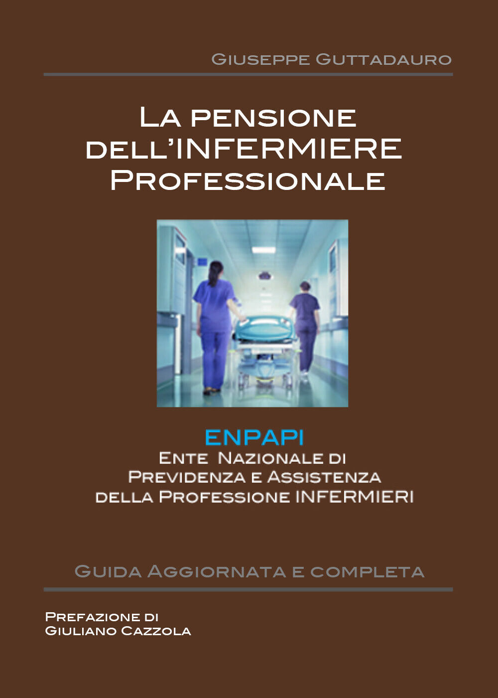 La Pensione delL'Infermiere professionale - Giuseppe Guttadauro,  2017,  Youcanp libro usato