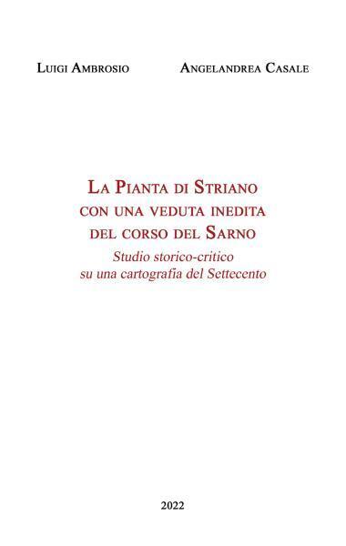 La Pianta di Striano con una veduta inedita del corso del Sarno di Ambrosio Luig libro usato