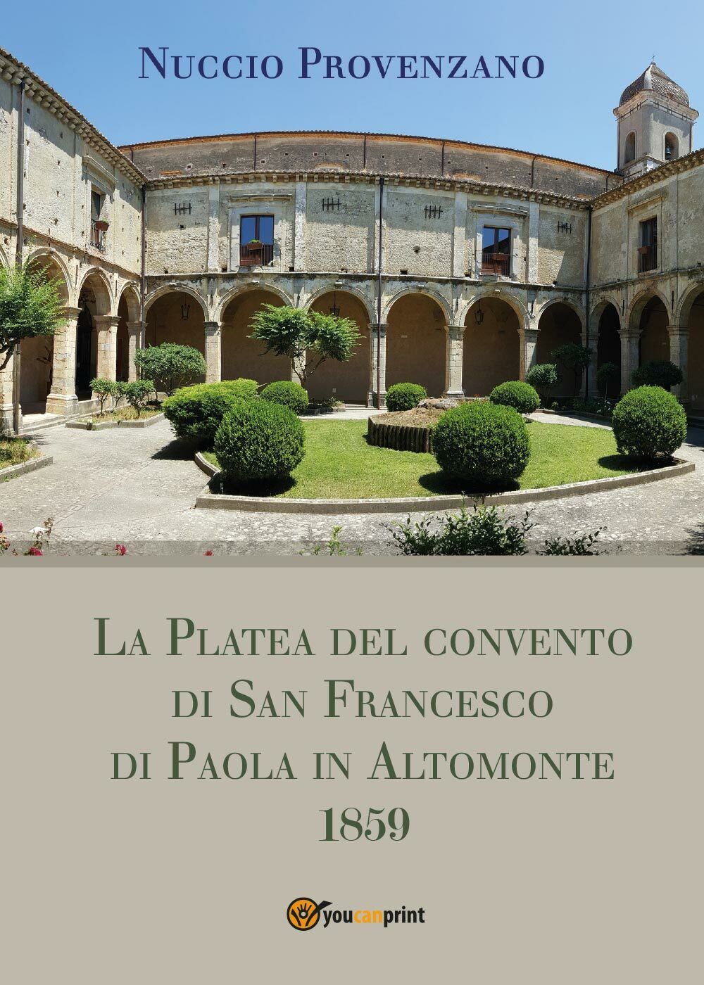 La Platea del convento di San Francesco di Paola in Altomonte, 1859 - 2017 libro usato