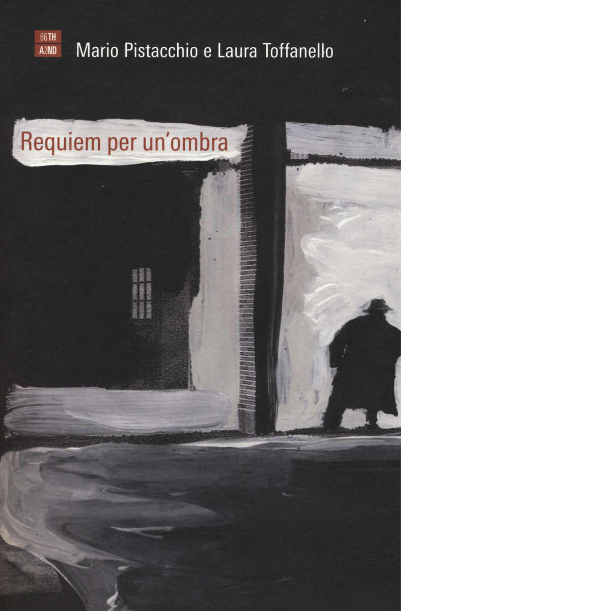 La Requiem per un?ombra di Mario Pistacchio, Laura Toffanello,  2017,  66th And  libro usato
