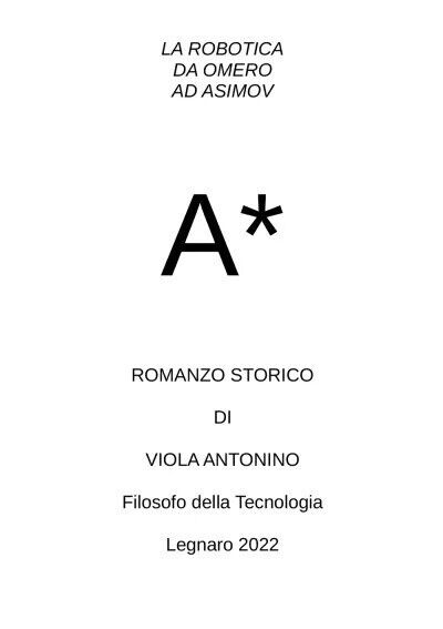La Robotica da Omero ad Asimov. Romanzo Storico di Viola Antonino, 2023, Youc libro usato