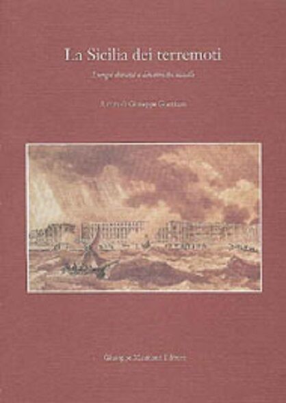 La Sicilia dei terremoti lunga durata e dinamiche sociali : atti del Convegno  libro usato
