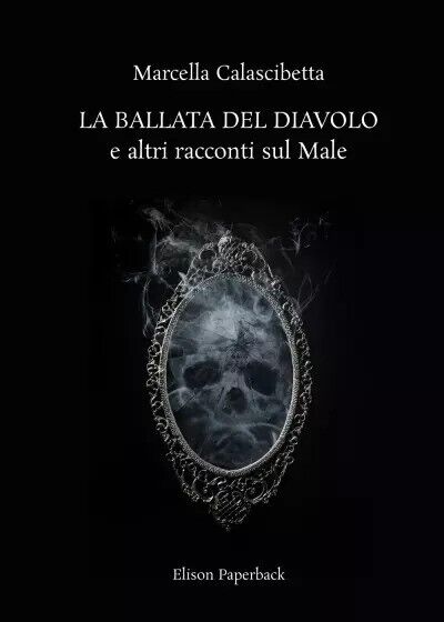  La ballata del diavolo e altri racconti di Marcella Calascibetta, 2023, Elis libro usato