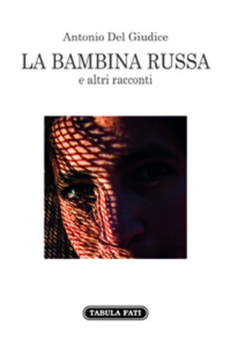 La bambina russa e altri racconti di Antonio Del Giudice,  2015,  Tabula Fati libro usato