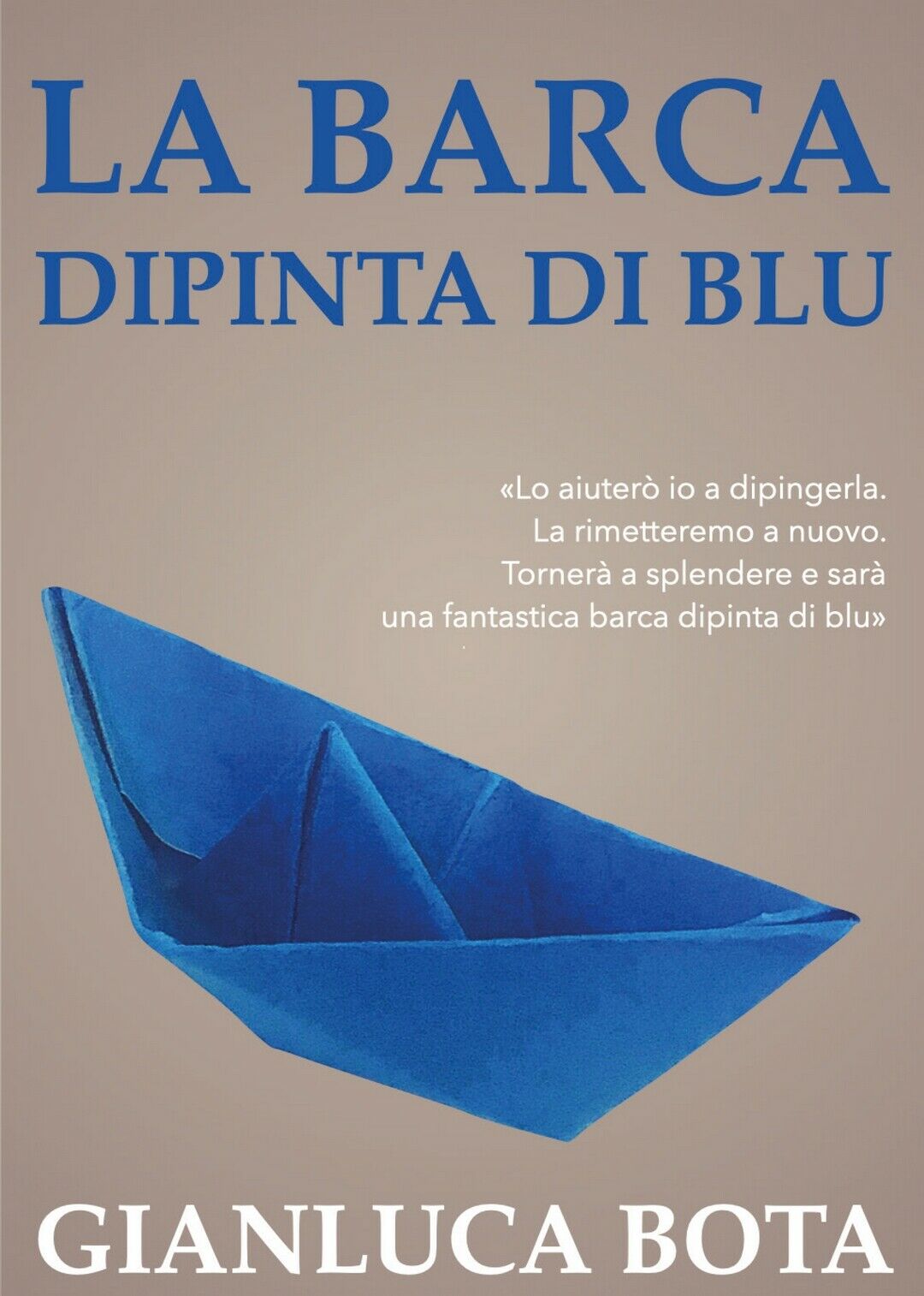 La barca dipinta di blu  di Gianluca Bota,  2020,  Youcanprint libro usato