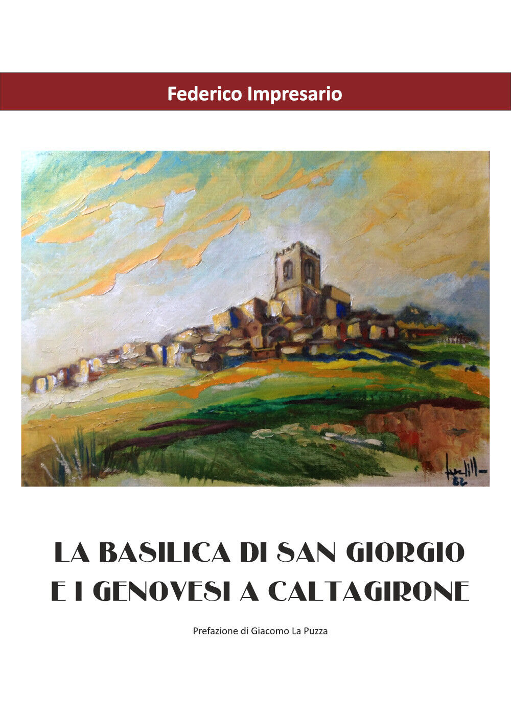 La basilica di San Giorgio e i genovesi a Caltagirone - Federico Impresario - P libro usato