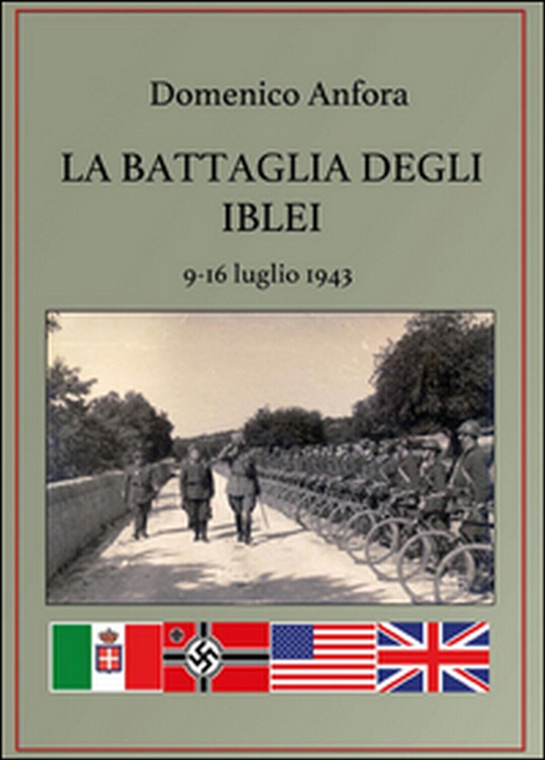 La battaglia degli Iblei. 9-16 luglio 1943, Domenico Anfora,  2016,  Youcanprint libro usato