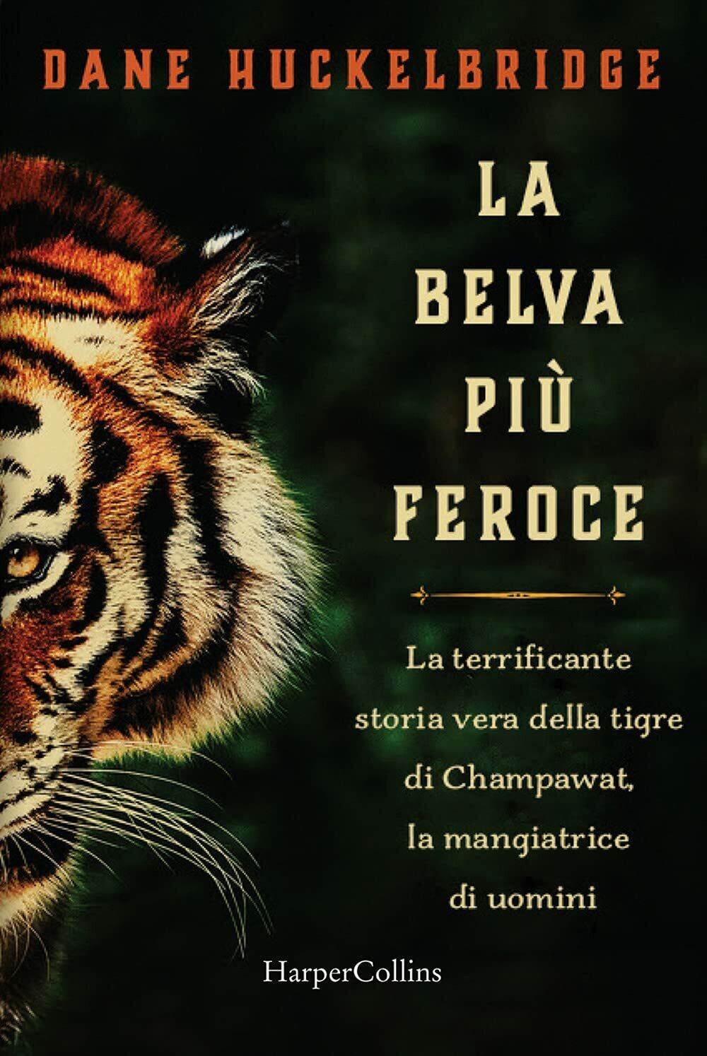 La belva pi? feroce - Dane Hucklebridge - HarperCollins Italia, 2021 libro usato