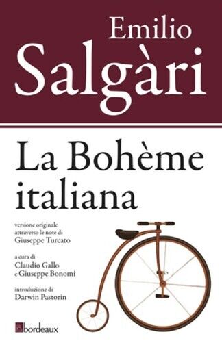 La boh?me italiana di Emilio Salgari, 2013, Bordeaux libro usato