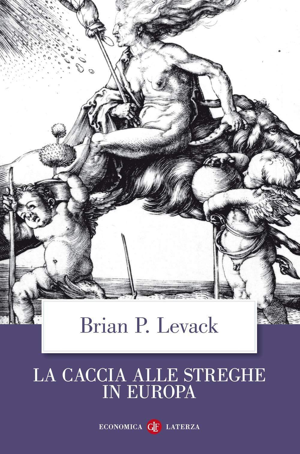 La caccia alle streghe in Europa - Brian P. Levack - Laterza, 2012 libro usato