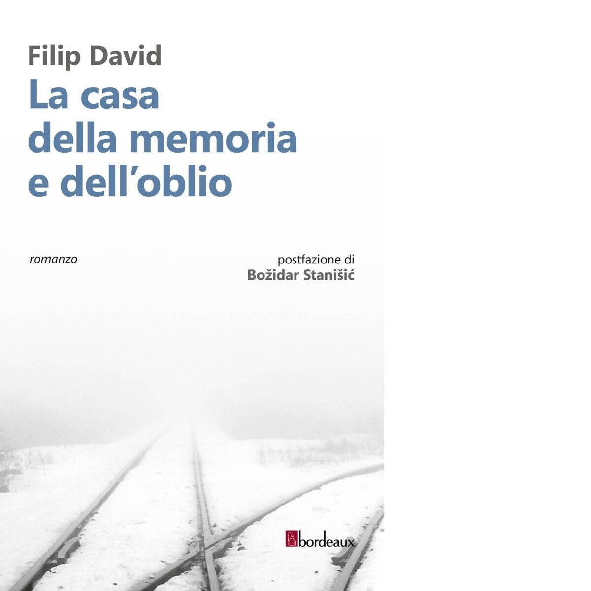 La casa della memoria e delL'oblio di Filip David, 2017, Bordeaux libro usato