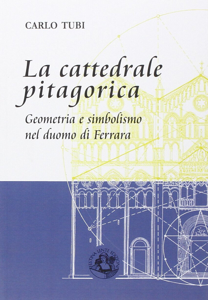 La cattedrale pitagorica - Carlo Tubi - Festina lente, 2013 libro usato