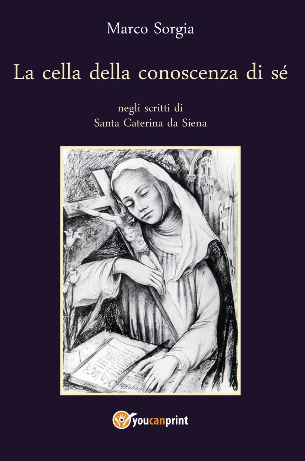La cella della conoscenza di s? negli scritti di Santa Caterina da Siena, 2020 libro usato