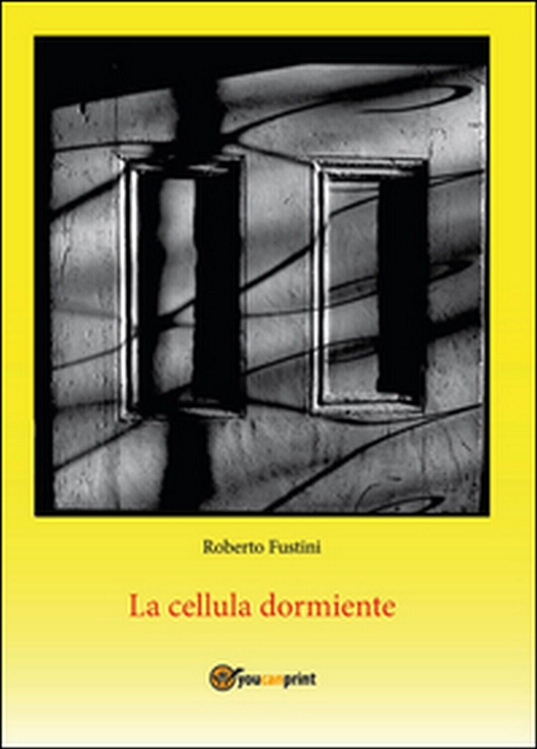 La cellula dormiente  di Roberto Fustini,  Youcanprint libro usato