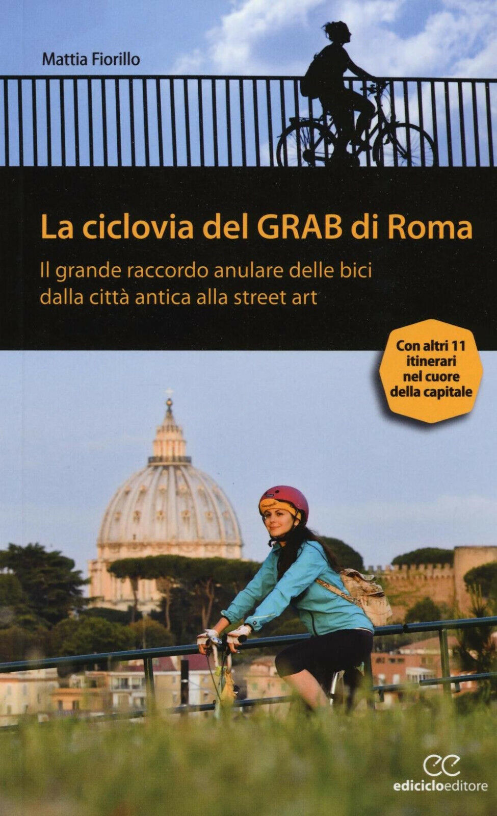 La ciclovia del Grab di Roma - Mattia Fiorillo - Edicilco, 2016 libro usato