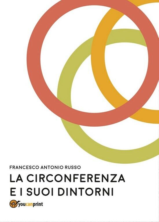 La circonferenza e suoi dintorni  di Francesco Antonio Russo,  2017,  Youcanprin libro usato